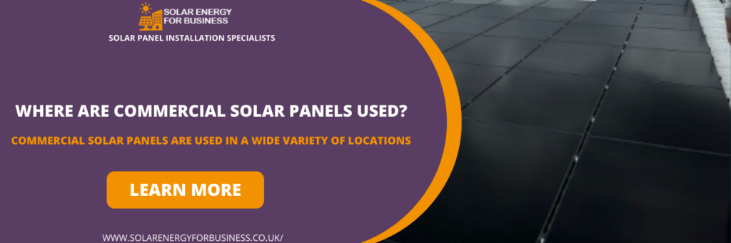 Where are Commercial Solar Panels Used?